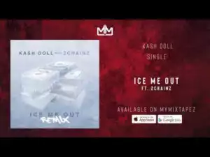 Kash Doll - Ice Me Out Ft. 2Chainz (Official Remix)